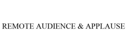 REMOTE AUDIENCE & APPLAUSE trademark
