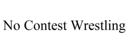 NO CONTEST WRESTLING trademark