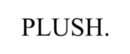 PLUSH. trademark