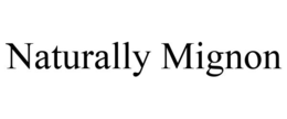 NATURALLY MIGNON trademark
