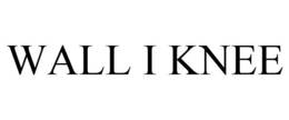 WALL I KNEE trademark
