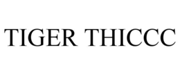 TIGER THICCC trademark