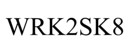 WRK2SK8 trademark