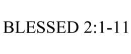 BLESSED 2:1-11 trademark