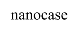 NANOCASE trademark