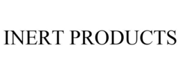 INERT PRODUCTS trademark