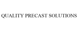 QUALITY PRECAST SOLUTIONS trademark