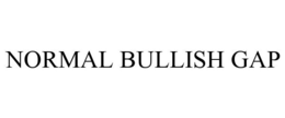 NORMAL BULLISH GAP trademark