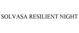 SOLVASA RESILIENT NIGHT trademark