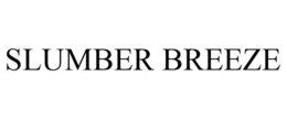 SLUMBER BREEZE trademark