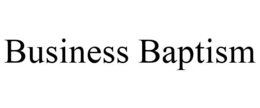 BUSINESS BAPTISM trademark