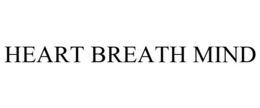 HEART BREATH MIND trademark