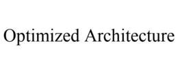 OPTIMIZED ARCHITECTURE trademark