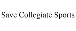SAVE COLLEGIATE SPORTS trademark