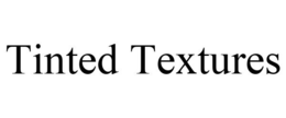 TINTED TEXTURES trademark