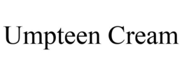 UMPTEEN CREAM trademark