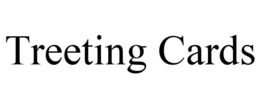 TREETING CARDS trademark
