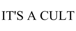 IT'S A CULT trademark