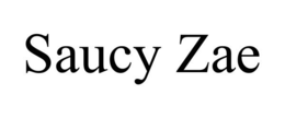SAUCY ZAE trademark