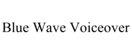 BLUE WAVE VOICEOVER trademark