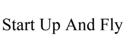 START UP AND FLY trademark
