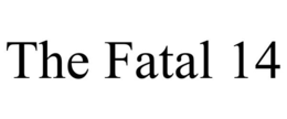 THE FATAL 14 trademark