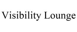 VISIBILITY LOUNGE trademark