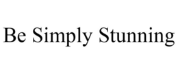 BE SIMPLY STUNNING trademark
