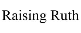 RAISING RUTH trademark
