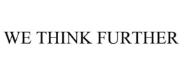 WE THINK FURTHER trademark