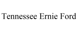 TENNESSEE ERNIE FORD trademark