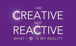 I AM CREATIVE NOT REACTIVE WHAT I 'C' IS MY REALITY trademark