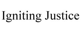 IGNITING JUSTICE trademark