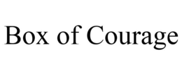 BOX OF COURAGE trademark