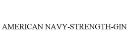 AMERICAN NAVY-STRENGTH-GIN trademark