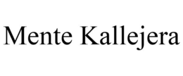 MENTE KALLEJERA trademark