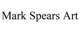 MARK SPEARS ART trademark