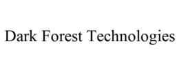 DARK FOREST TECHNOLOGIES trademark