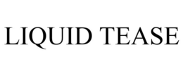 LIQUID TEASE trademark