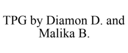 TPG BY DIAMON D. AND MALIKA B. trademark