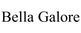 BELLA GALORE trademark