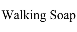 WALKING SOAP trademark