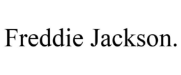 FREDDIE JACKSON. trademark