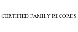 CERTIFIED FAMILY RECORDS trademark