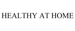 HEALTHY AT HOME trademark