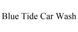 BLUE TIDE CAR WASH trademark