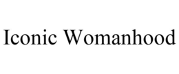 ICONIC WOMANHOOD trademark