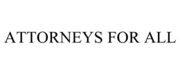 ATTORNEYS FOR ALL trademark