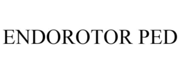 ENDOROTOR PED trademark
