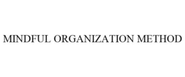 MINDFUL ORGANIZATION METHOD trademark